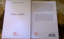 LITTÉRATURE : « L’âme, en quête », premier recueil de poèmes de Cheikh Sadibou SEYE.